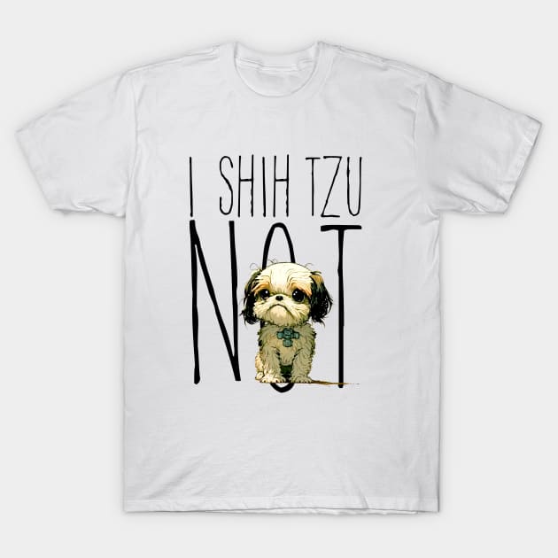I Shih Tzu Not T-Shirt by Puff Sumo